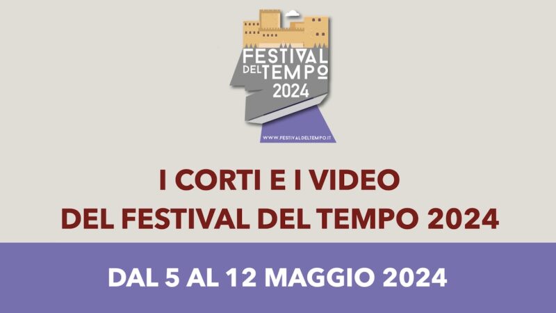 I Corti e i Video del Festival del Tempo 2024